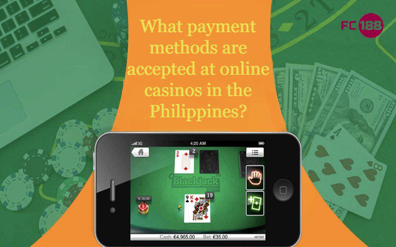 What payment methods are accepted at online casinos in the Philippines?