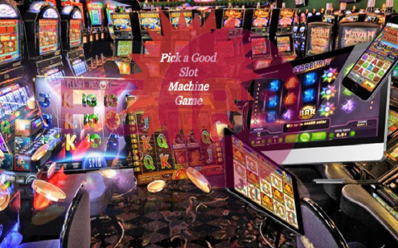 How Do I Pick a Good Slot Machine Game?