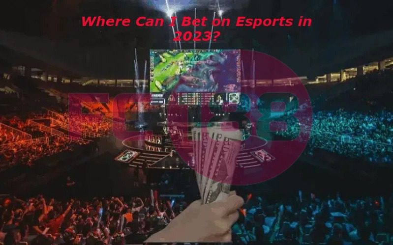 Where Can I Bet on Esports in 2023?